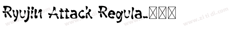 Ryujin Attack Regula字体转换